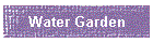 Water Garden
